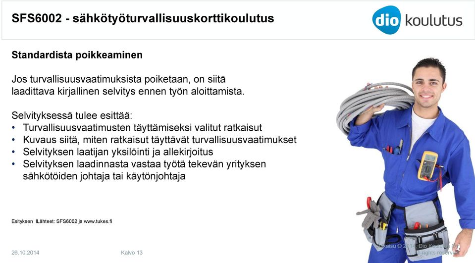 Selvityksessä tulee esittää: Turvallisuusvaatimusten täyttämiseksi valitut ratkaisut Kuvaus siitä, miten ratkaisut