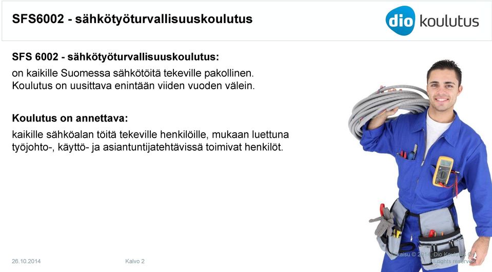 Koulutus on uusittava enintään viiden vuoden välein.