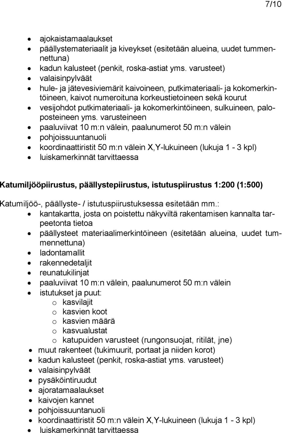 kokomerkintöineen, sulkuineen, paloposteineen yms.