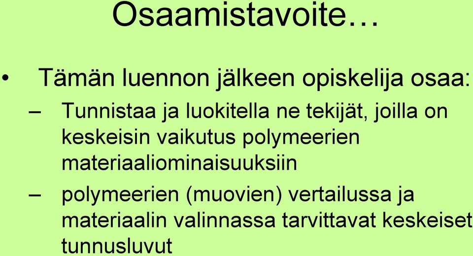 vaikutus polymeerien materiaaliominaisuuksiin polymeerien