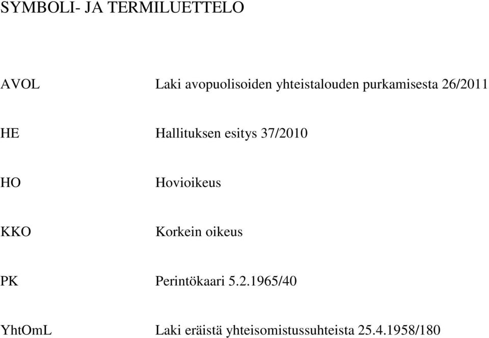 37/2010 HO Hovioikeus KKO Korkein oikeus PK Perintökaari 5.