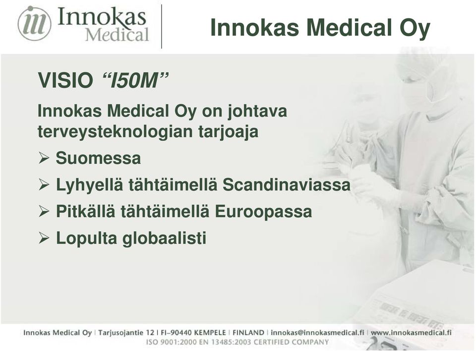 Medical Oy Lyhyellä tähtäimellä Scandinaviassa