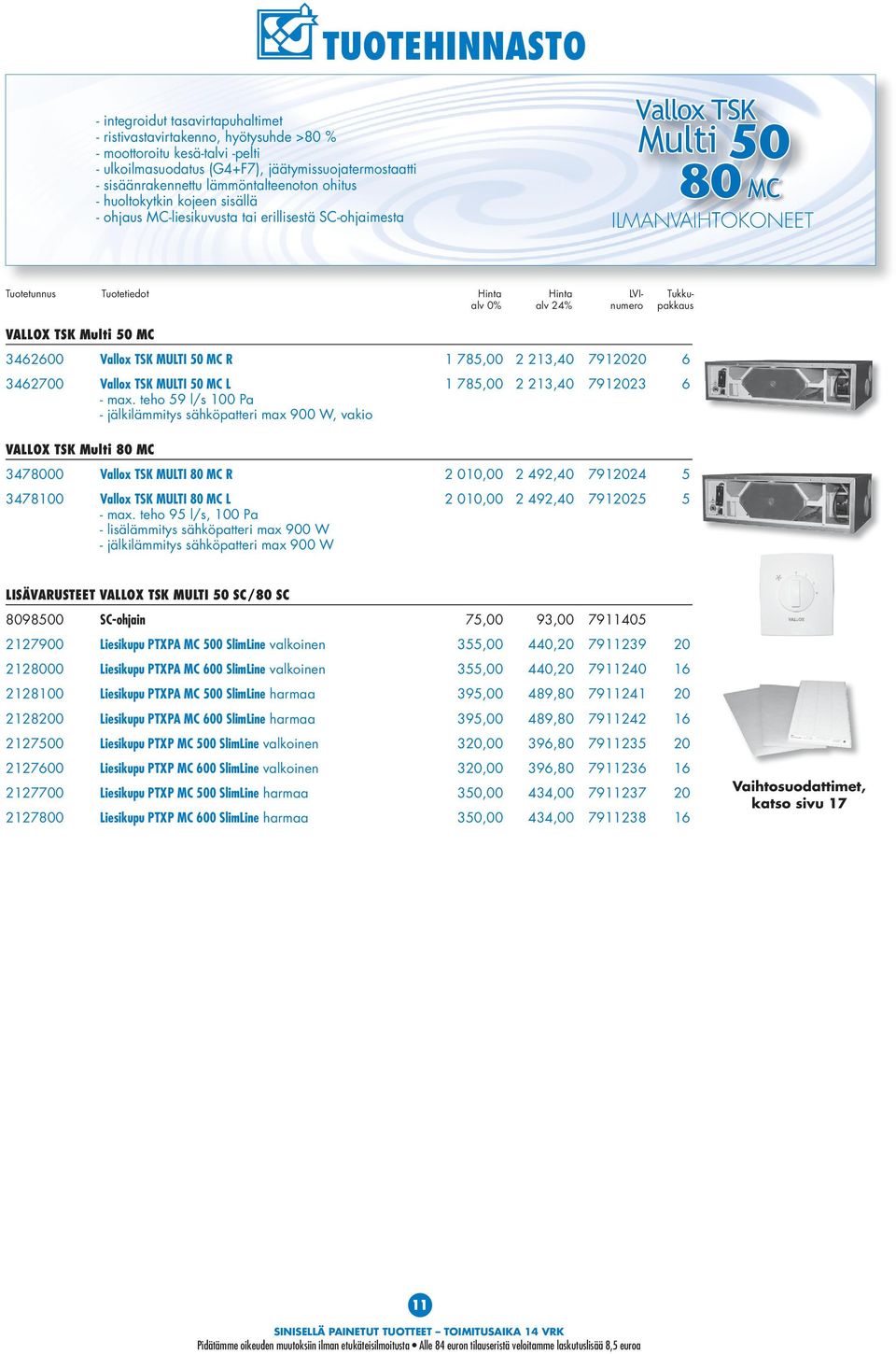 3462700 TSK MULTI 50 MC L 1 785,00 2 213,40 7912023 6 - max.