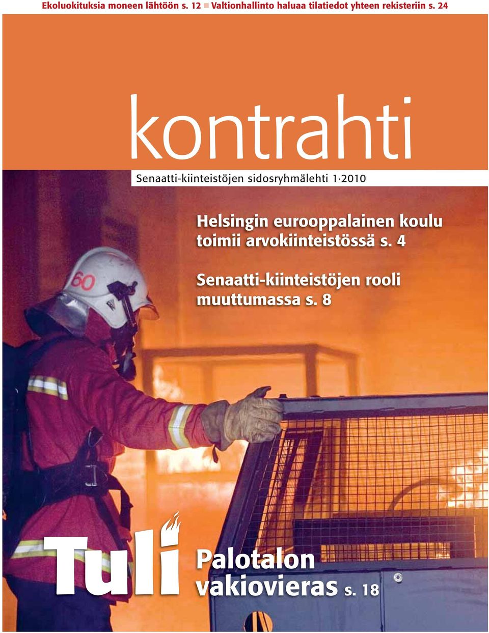 24 kontrahti Senaatti-kiinteistöjen sidosryhmälehti 1 2010 Helsingin