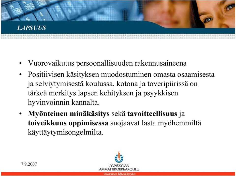 tärkeä merkitys lapsen kehityksen ja psyykkisen hyvinvoinnin kannalta.