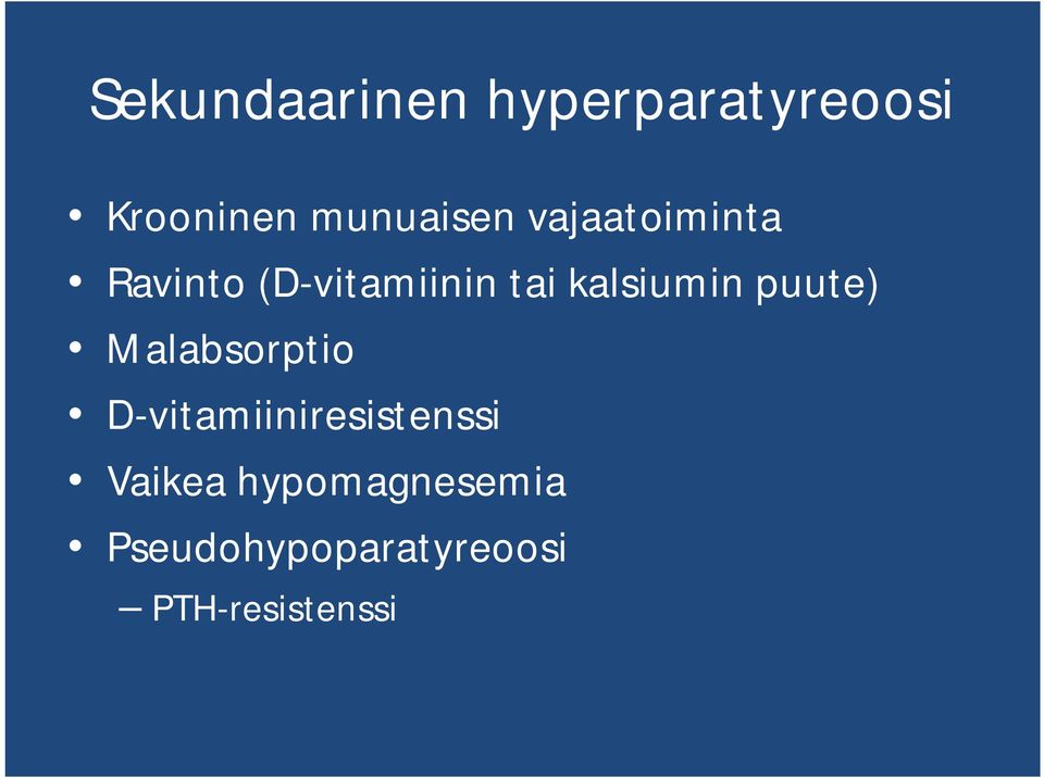 puute) Malabsorptio D-vitamiiniresistenssi Vaikea