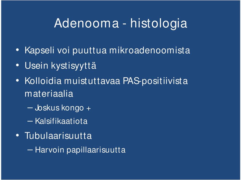 muistuttavaa PAS-positiivista materiaalia Joskus