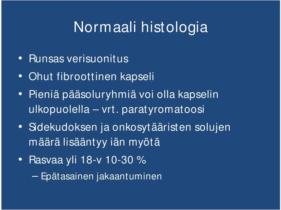 paratyromatoosi Sidekudoksen ja onkosytääristen solujen määrä