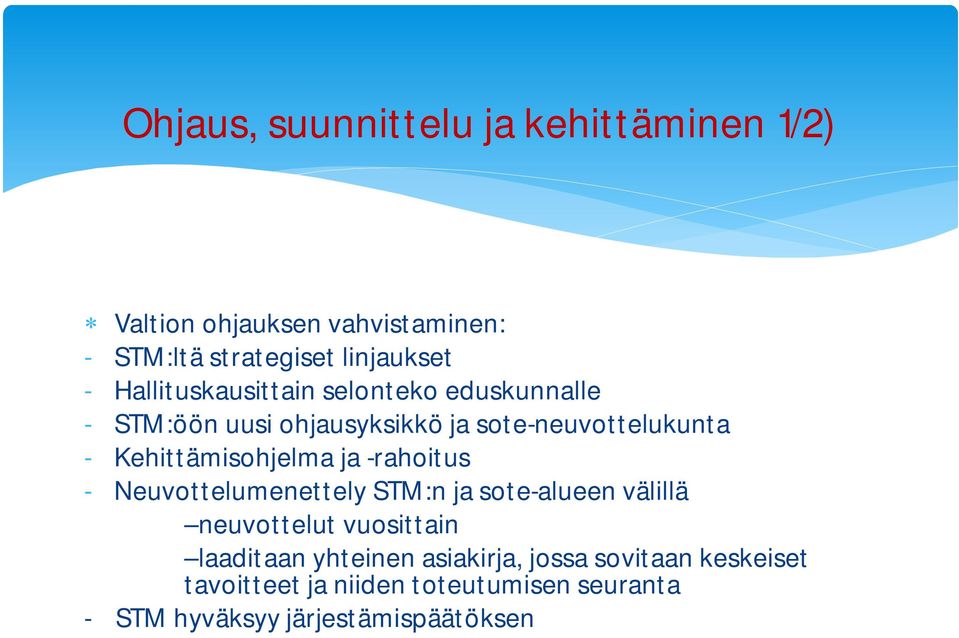 Kehittämisohjelma ja -rahoitus - Neuvottelumenettely STM:n ja sote-alueen välillä neuvottelut vuosittain