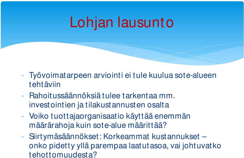 investointien ja tilakustannusten osalta - Voiko tuottajaorganisaatio käyttää enemmän