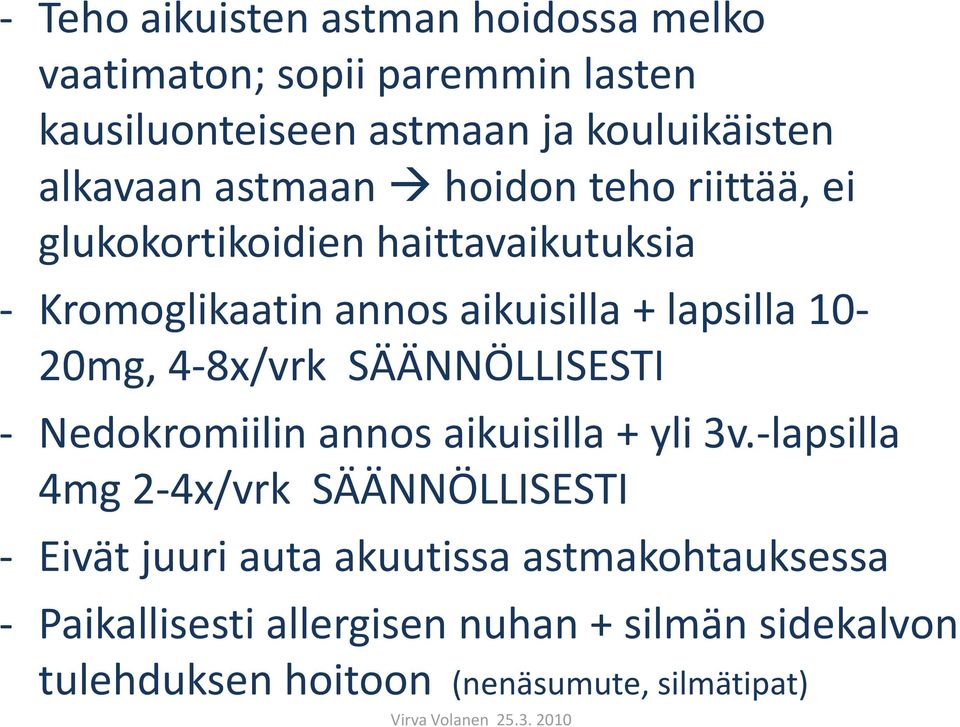 4-8x/vrk SÄÄNNÖLLISESTI - Nedokromiilin annos aikuisilla + yli 3v.