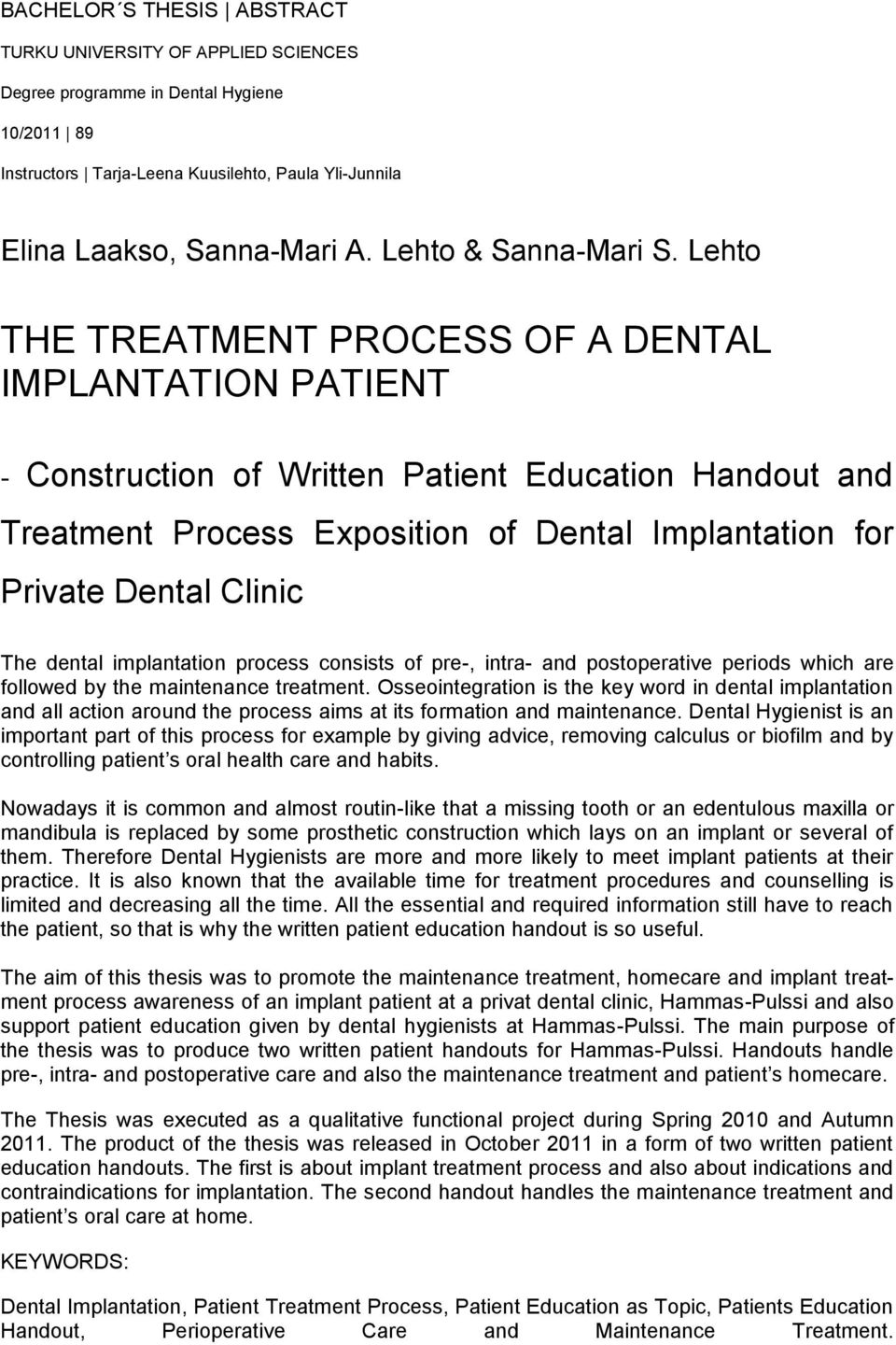 Lehto THE TREATMENT PROCESS OF A DENTAL IMPLANTATION PATIENT - Construction of Written Patient Education Handout and Treatment Process Exposition of Dental Implantation for Private Dental Clinic The