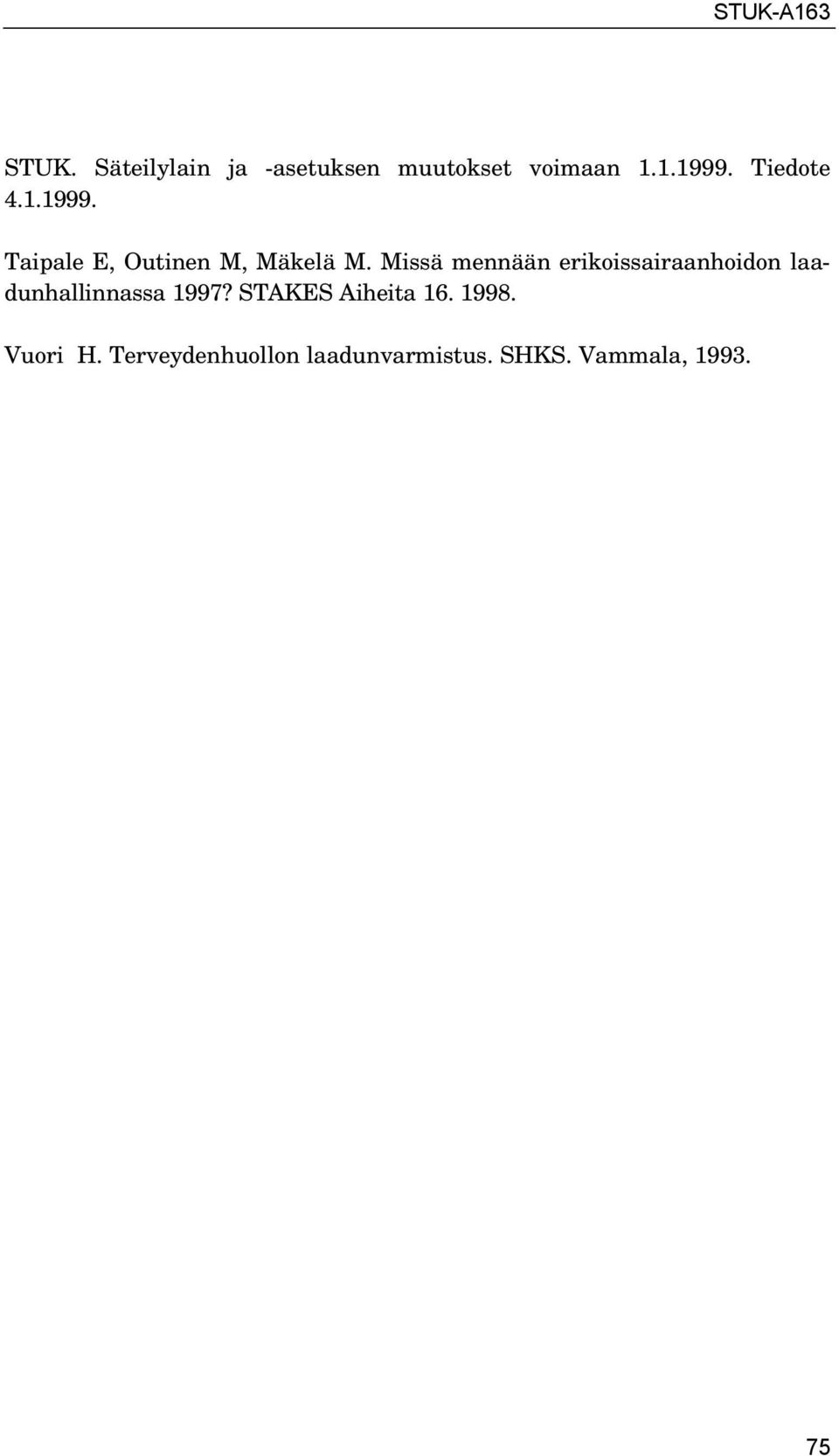 Missä mennään erikoissairaanhoidon laadunhallinnassa 1997?