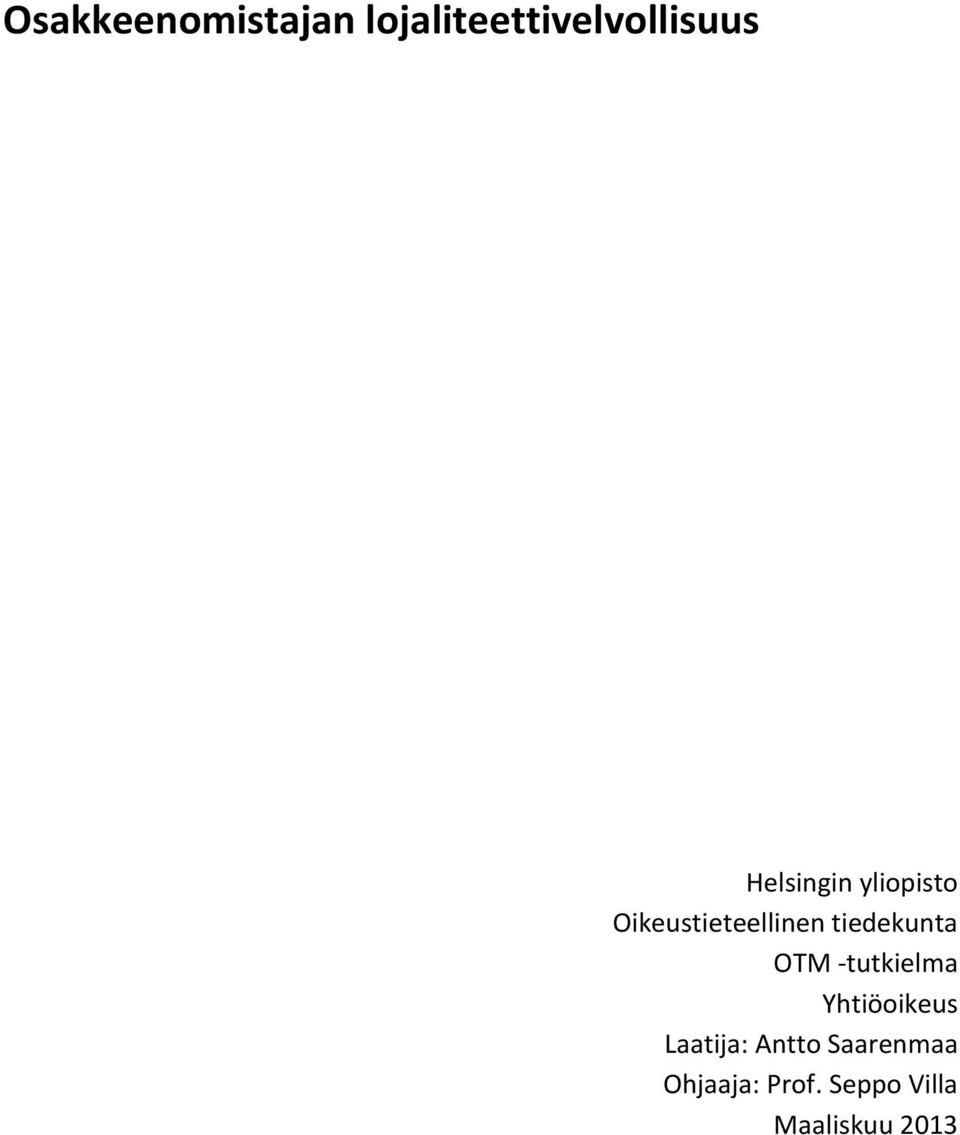 tiedekunta OTM -tutkielma Yhtiöoikeus Laatija: