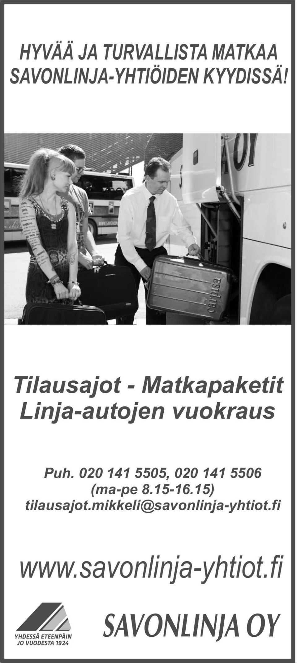 Tilausajot - Matkapaketit Linja-autojen vuokraus Puh.