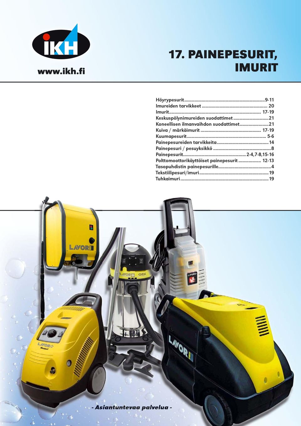 .. 17-19 Kuumapesurit... 5-6 Painepesureiden tarvikkeita...14 Painepesuri / pesuyksikkö...8 Painepesurit.