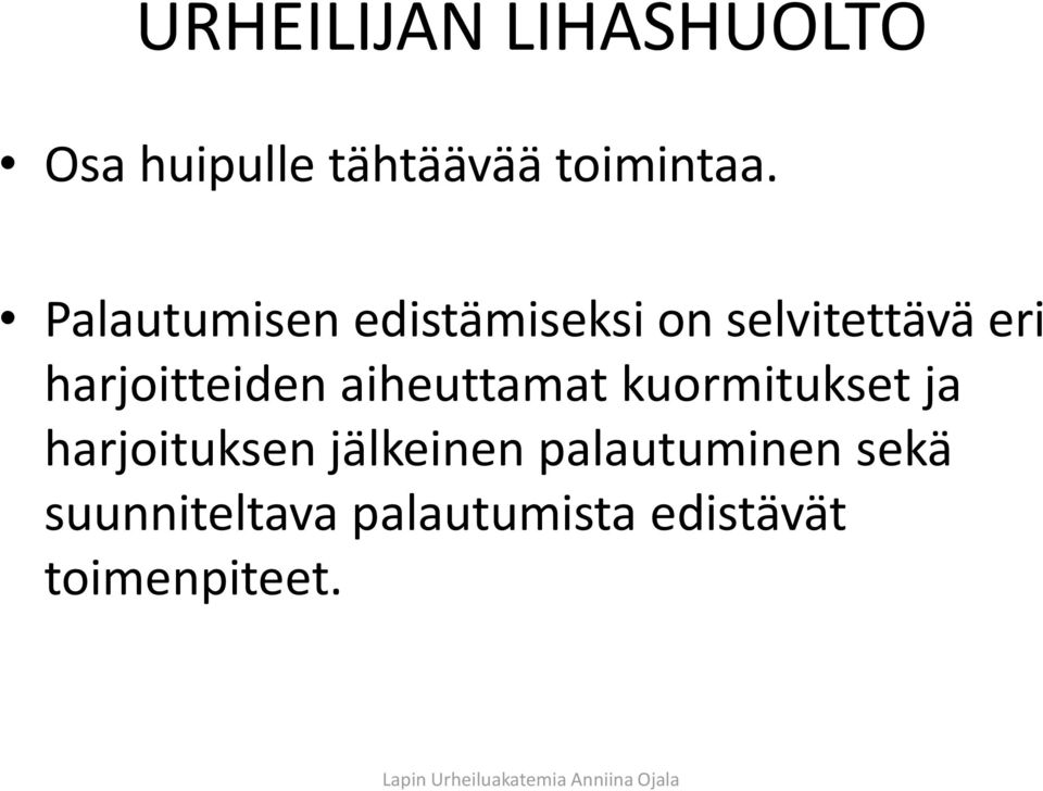 harjoitteiden aiheuttamat kuormitukset ja harjoituksen