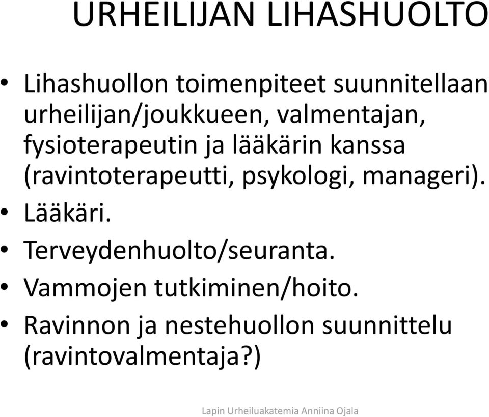 (ravintoterapeutti, psykologi, manageri). Lääkäri.