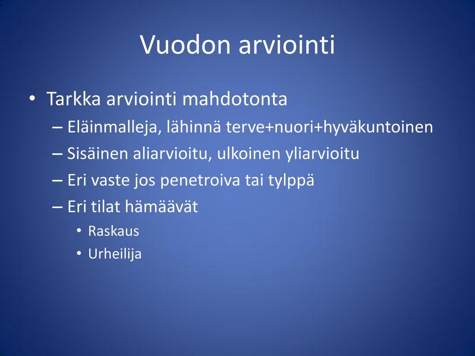 Sisäinen aliarvioitu, ulkoinen yliarvioitu Eri
