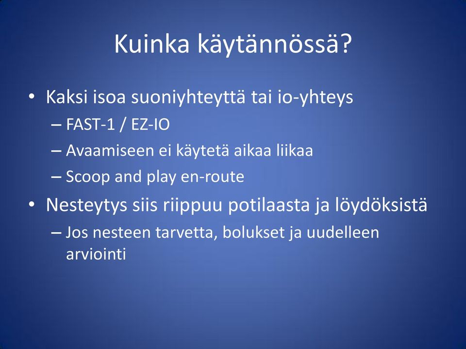 Avaamiseen ei käytetä aikaa liikaa Scoop and play en-route