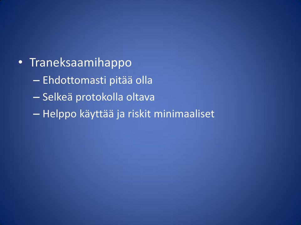 Selkeä protokolla oltava