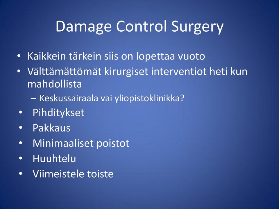 mahdollista Keskussairaala vai yliopistoklinikka?
