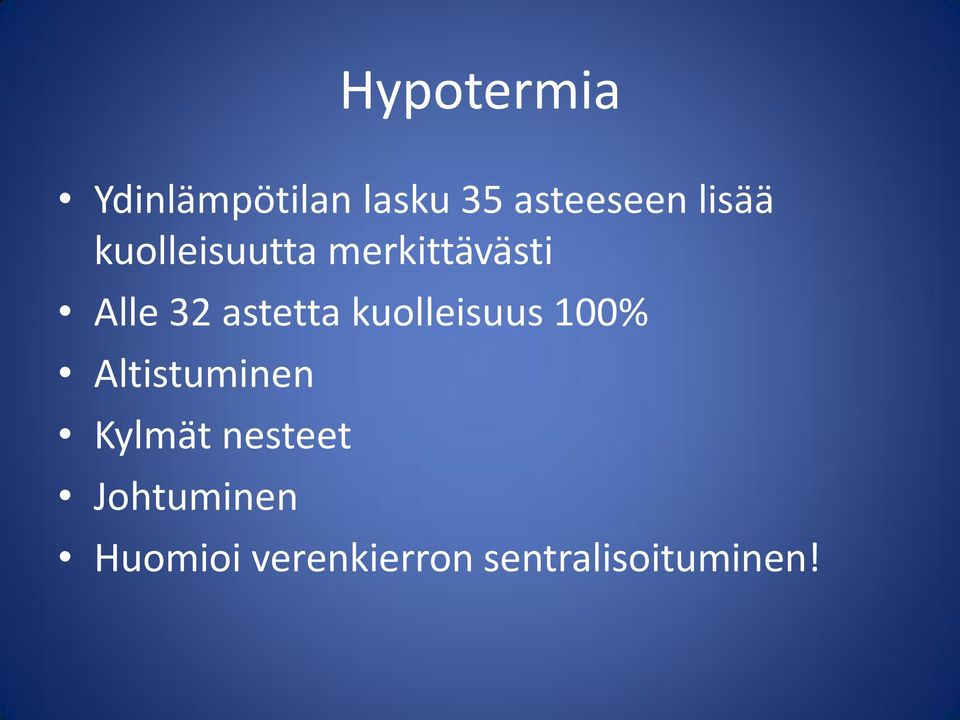 astetta kuolleisuus 100% Altistuminen Kylmät