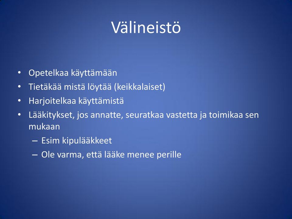 jos annatte, seuratkaa vastetta ja toimikaa sen