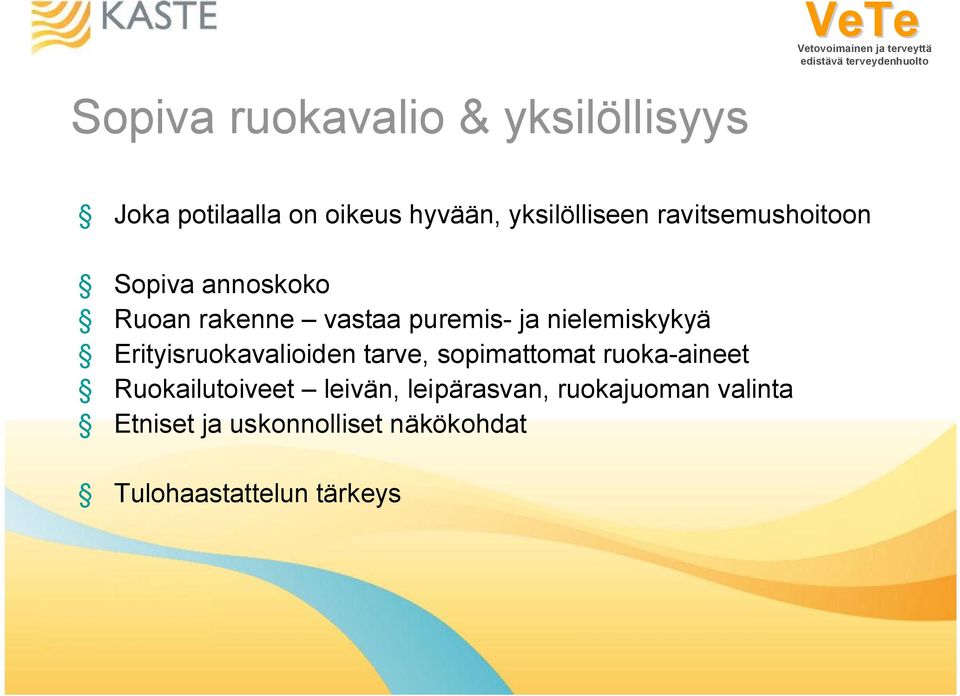 Erityisruokavalioiden tarve, sopimattomat ruoka-aineet Ruokailutoiveet leivän,