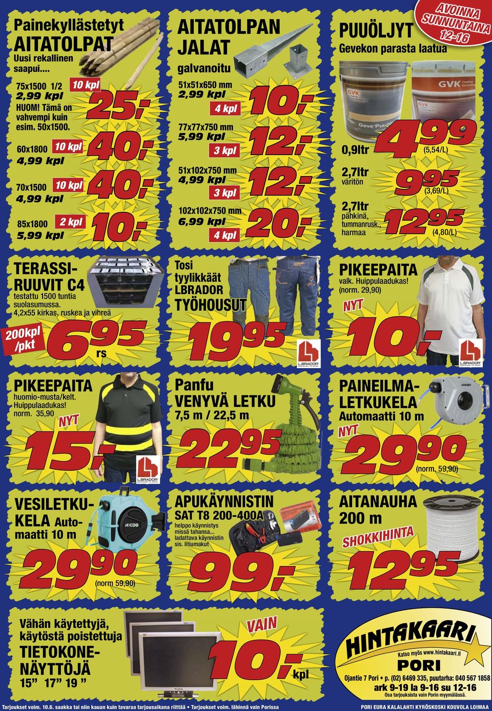 PUUÖLJYT Gevekon parasta laatua 0,9ltr 2,7ltr väritön 9 (5,54/L) 95 (3,69/L) 2,7ltr pähkinä, 12 95 tummanrusk., harmaa (4,80/L) TERASSI- RUUVIT C4 testattu 1500 tuntia suolasumussa.