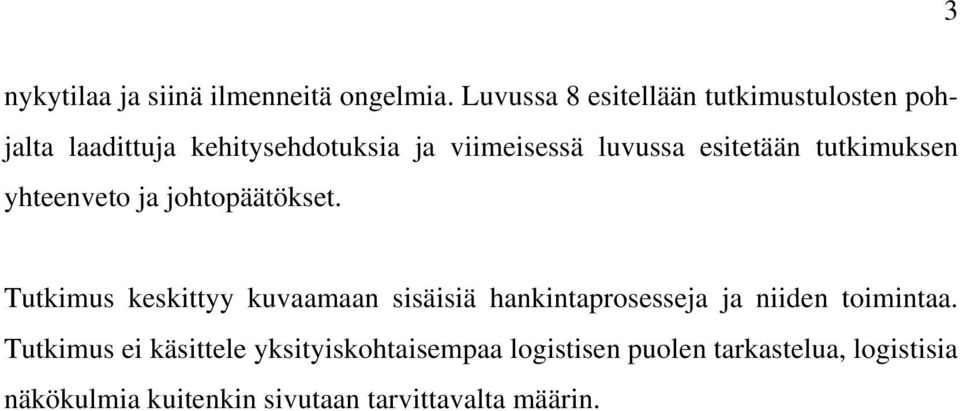esitetään tutkimuksen yhteenveto ja johtopäätökset.