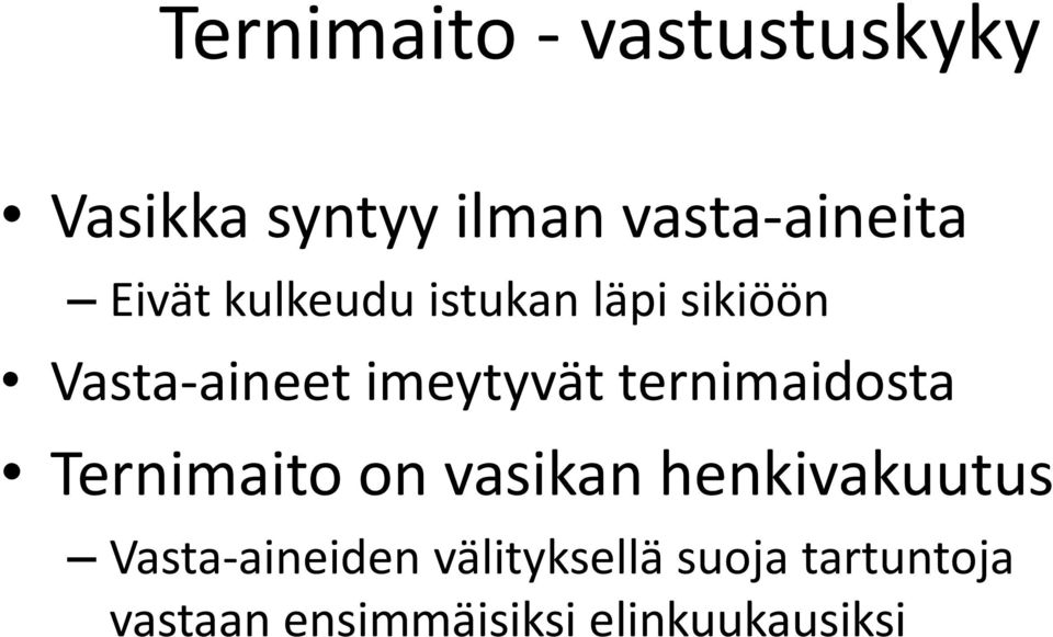 ternimaidosta Ternimaito on vasikan henkivakuutus