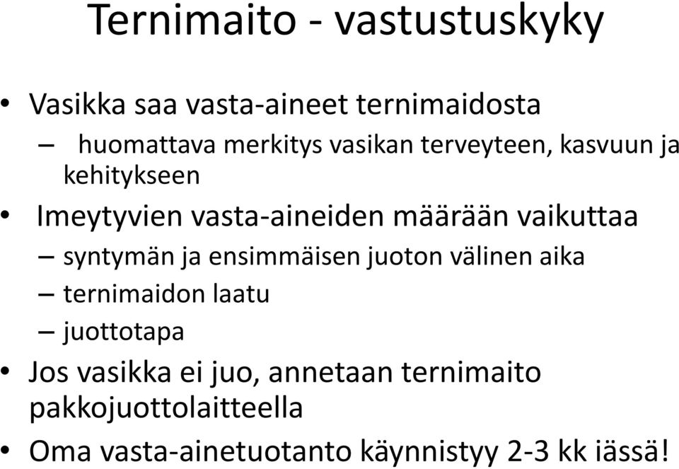 syntymän ja ensimmäisen juoton välinen aika ternimaidon laatu juottotapa Jos vasikka ei