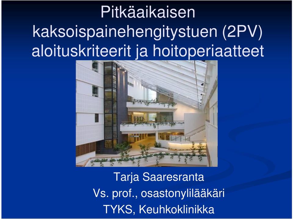 aloituskriteerit ja hoitoperiaatteet