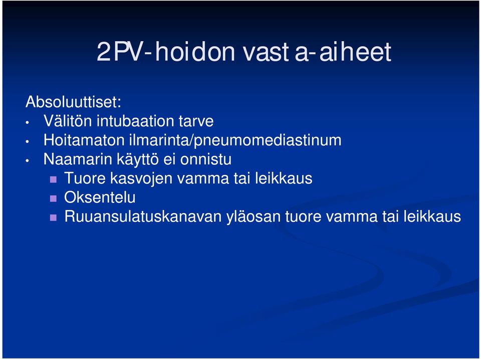 Naamarin käyttö ei onnistu Tuore kasvojen vamma tai
