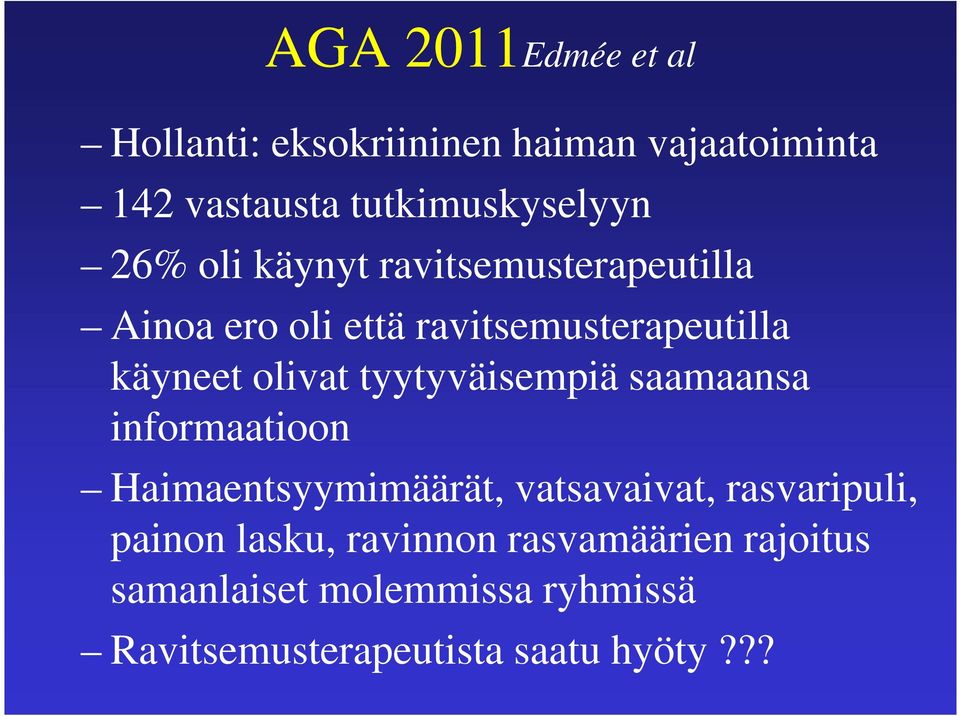 tyytyväisempiä saamaansa informaatioon Haimaentsyymimäärät, vatsavaivat, rasvaripuli, painon