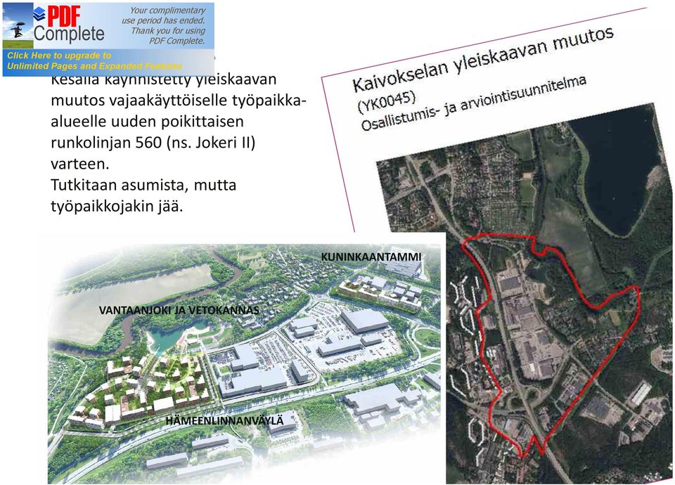 runkolinjan 560 (ns. Jokeri II) varteen.