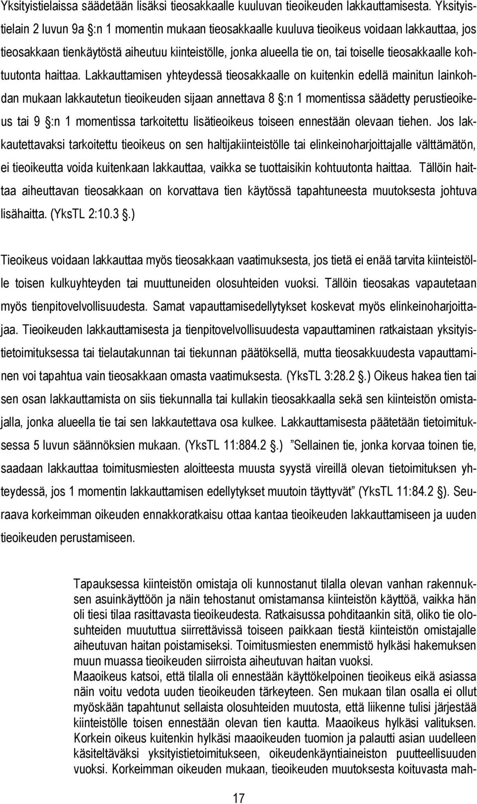 tieosakkaalle kohtuutonta haittaa.
