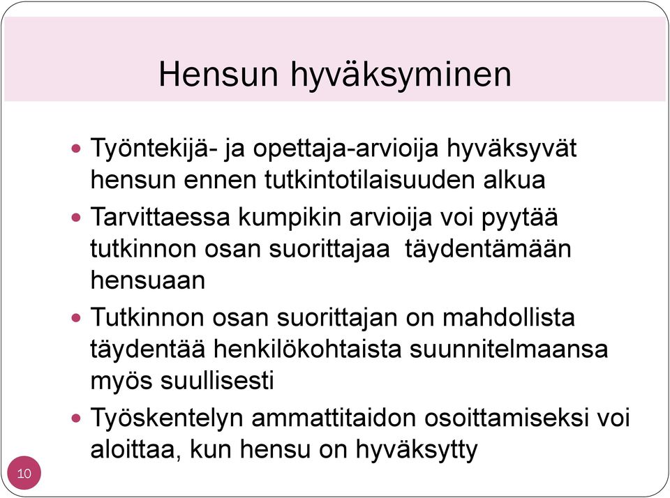 täydentämään hensuaan Tutkinnon osan suorittajan on mahdollista täydentää henkilökohtaista