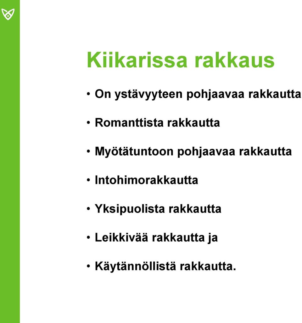 pohjaavaa rakkautta Intohimorakkautta