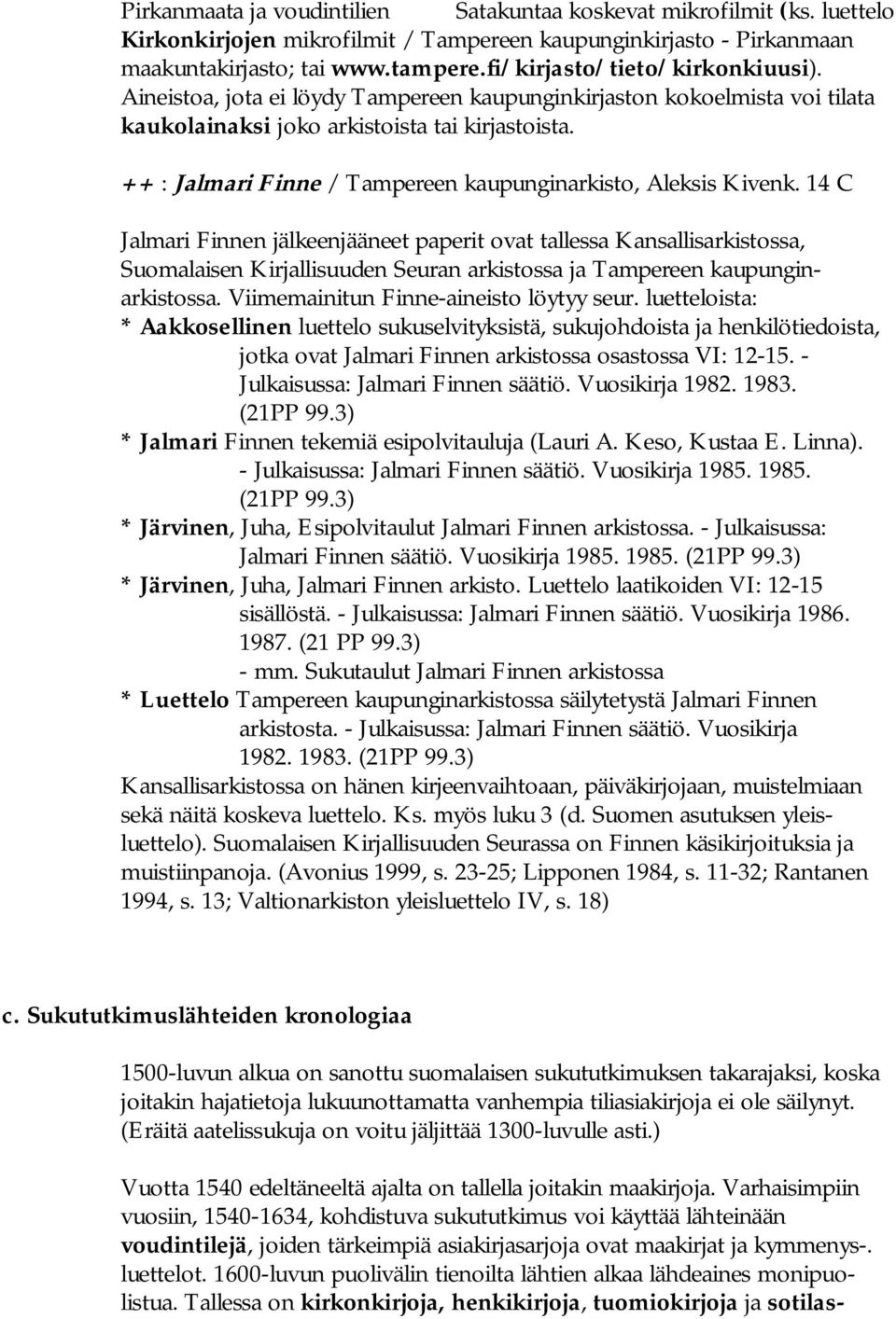 ++ : Jalmari Finne / Tampereen kaupunginarkisto, Aleksis Kivenk.