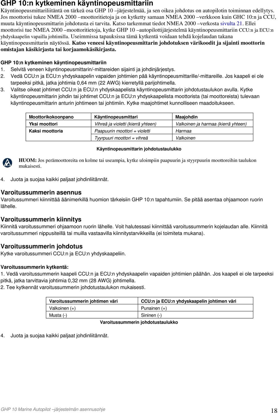 Katso tarkemmat tiedot NMEA 2000 verkosta sivulta 21.