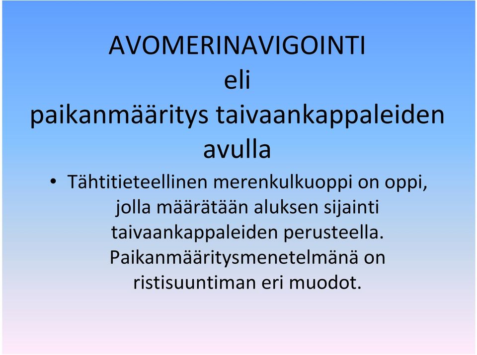 määrätään aluksen sijainti taivaankappaleiden