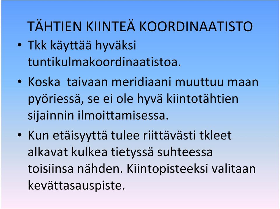 sijainnin ilmoittamisessa.