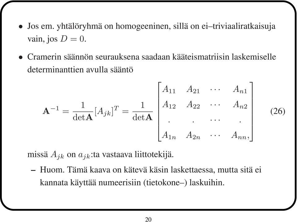 A n1 A 1 = 1 deta [A jk] T = 1 A 12 A 22 A n2 (26) deta.