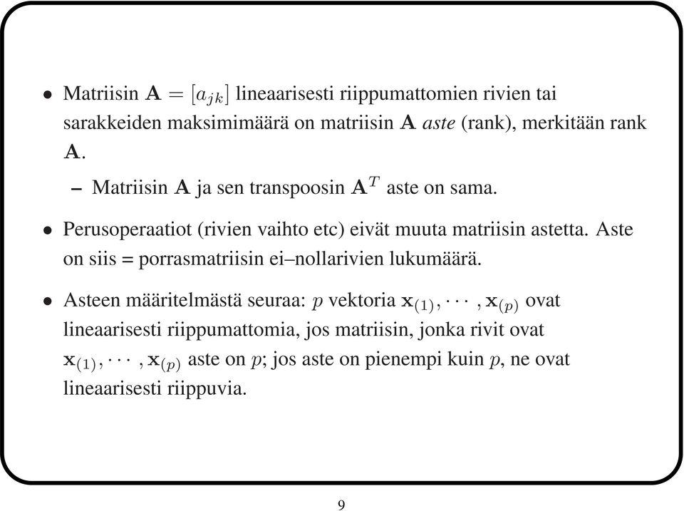 Aste on siis = porrasmatriisin ei nollarivien lukumäärä.