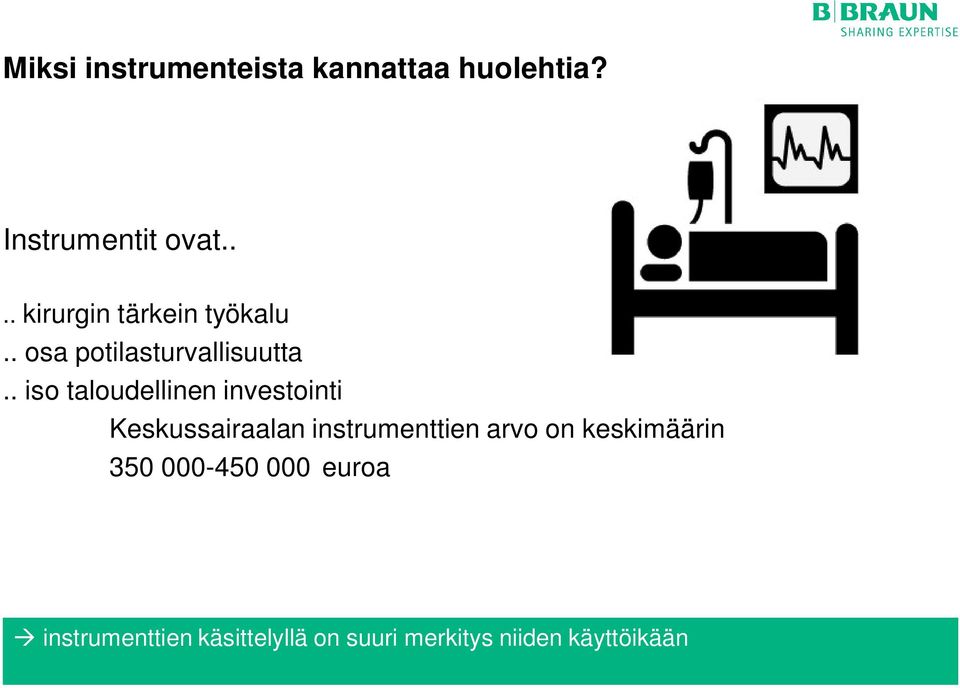 . iso taloudellinen investointi Keskussairaalan instrumenttien arvo on