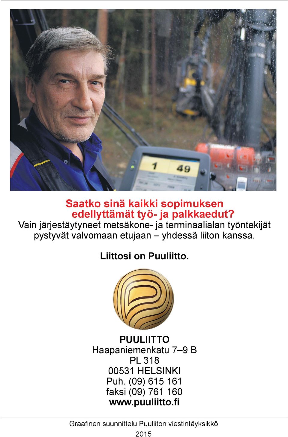 yhdessä liiton kanssa. Liittosi on Puuliitto.