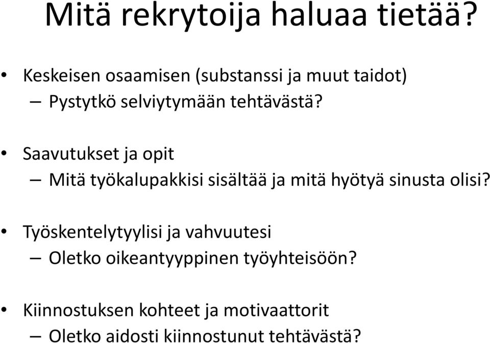 Saavutukset ja opit Mitä työkalupakkisi sisältää ja mitä hyötyä sinusta olisi?