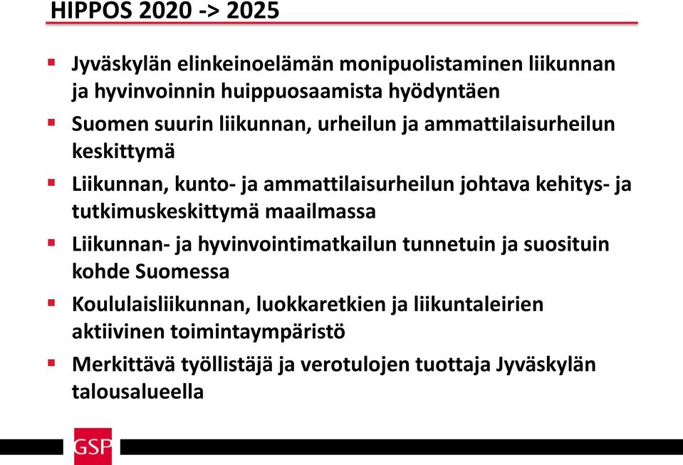tutkimuskeskittymä maailmassa Liikunnan- ja hyvinvointimatkailun tunnetuin ja suosituin kohde Suomessa Koululaisliikunnan,